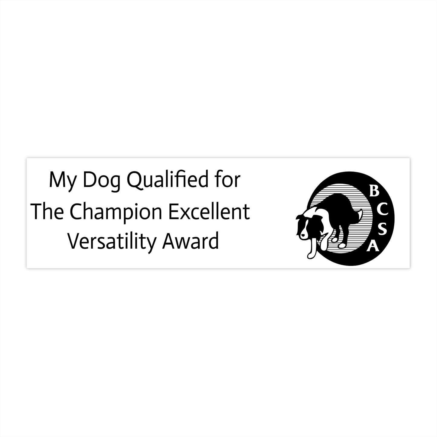 BCSA Versatility Program: The Champion Excellent Versatility Award Bumper Sticker